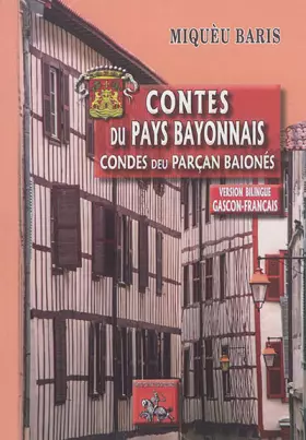 Condes deu Parçan baionés / Contes du Pays bayonnais [Paperback] Baris, Miqueu -  Miqueu Baris