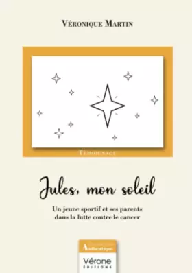 Couverture du produit · Jules, mon soleil - Un jeune sportif et ses parents dans la lutte contre le cancer
