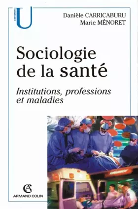 Couverture du produit · Sociologie de la santé : Institutions, professions et maladies