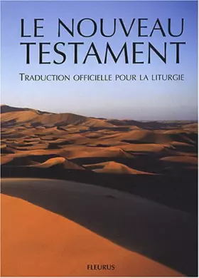 Couverture du produit · Le Nouveau Testament : Traduction officielle pour la liturgie, avec guide de lecture