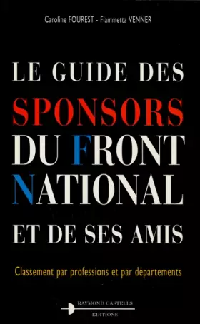 Couverture du produit · Le guide des sponsors du Front National et de ses amis