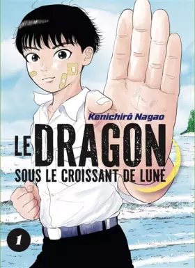 Couverture du produit · LE DRAGON SOUS LE CROISSANT DE LUNE VOL.1
