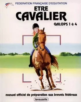 Couverture du produit · Etre Cavalier : Galops 1 à 4