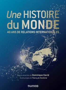 Couverture du produit · Une histoire du monde - 40 ans de relations internationales: 40 ans de relations internationales