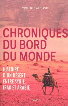 Couverture du produit · Chroniques du bord du monde: Histoire d'un désert entre Syrie, Irak et Arabie