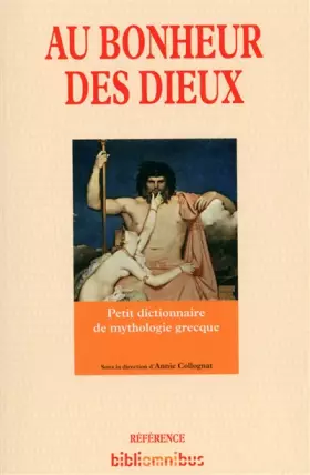 Couverture du produit · Au bonheur des dieux: Petit dictionnaire de mythologie grecque