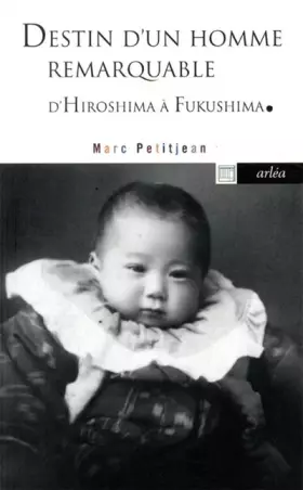 Couverture du produit · Destin d'un homme remarquable - D'Hiroshima à Fukushima