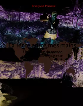 Couverture du produit · La Terre entre mes mains: Un an autour du monde à la rencontre des autres et de soi