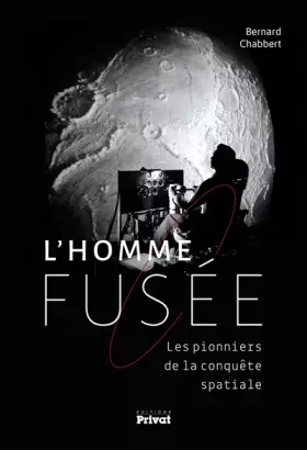 Couverture du produit · L'HOMME-FUSÉE: Les pionniers de la conquête spatiale de 1944 à 1969