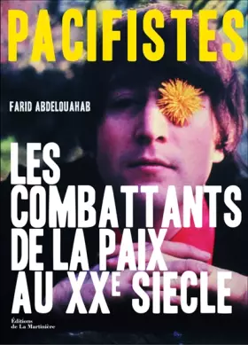 Couverture du produit · Pacifistes. Les Combattants de la paix du XXe siècle