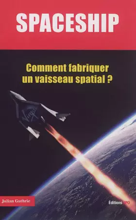 Couverture du produit · Spaceship - Comment fabriquer un vaisseau spatial ?