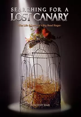 Couverture du produit · Searching for a Lost Canary: The Life & Loves of a Big Band Singer