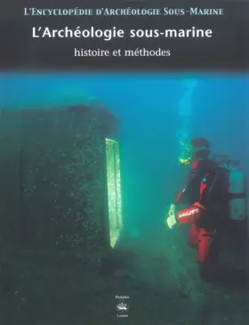 Couverture du produit · L'encyclopédie d'archéologie sous-marine, tome 1 : A la recherche de l'histoire