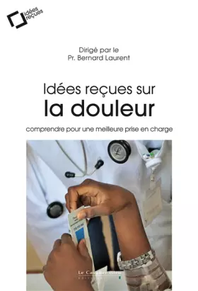 Couverture du produit · Idees recues sur la douleur: comprendre pour une meilleure prise en charge