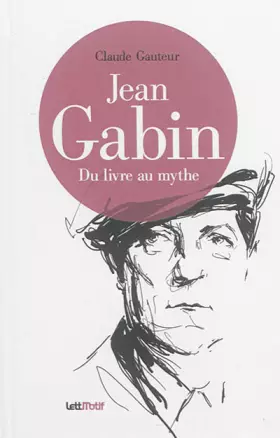 Couverture du produit · Jean Gabin, du livre au mythe (cartonné)