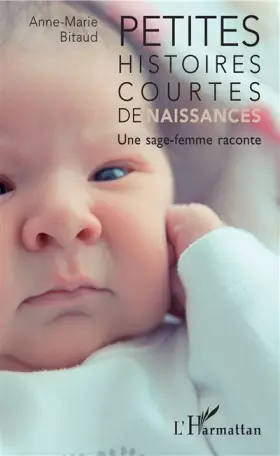 Couverture du produit · Petites histoires courtes de naissances: Une sage femme raconte