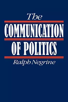 Couverture du produit · The Communication of Politics