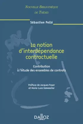 Couverture du produit · La notion d'interdépendance contractuelle - Vol 64 Contribution à l'étude des ensembles de contrats (64)