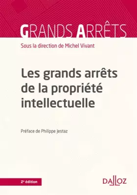 Couverture du produit · Les grands arrêts de la propriété intellectuelle - 2e éd.
