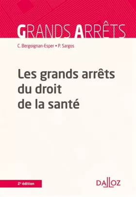 Couverture du produit · Les grands arrêts du droit de la santé - 2e ed.