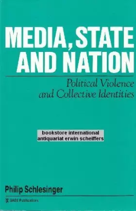 Couverture du produit · Media, State and Nation: Political Violence and Collective Identities (Media Culture & Society series)