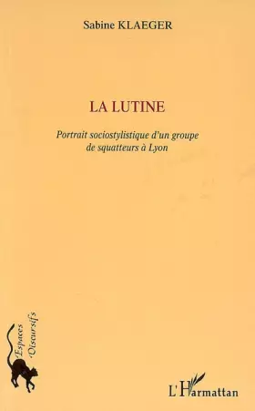 Couverture du produit · La lutine : Portrait sociostylistique d'un groupe de squatteurs à Lyon
