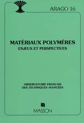 Couverture du produit · MATERIAUX POLYMERES. Enjeux et perspectives
