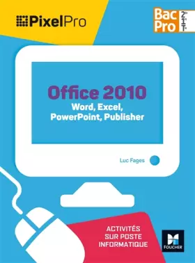 Couverture du produit · Pixel Pro - API Word, Excel, Powerpoint 2de/1re/Tle Bac Pro GA - Éd. 2017 - Manuel élève
