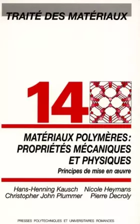 Couverture du produit · Traité des matériaux, numéro 14 - Matériaux polymères : Propriétés mécaniques et physiques