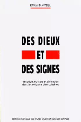 Couverture du produit · Des dieux et des signes. : Initiation, écriture et divination dans les religions afro-cubaines