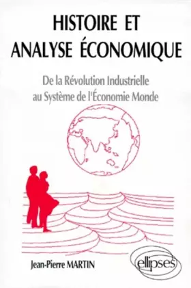 Couverture du produit · Histoire Et Analyse Economique. De La Revolution Industrielle Au Systeme De L'Economie Monde