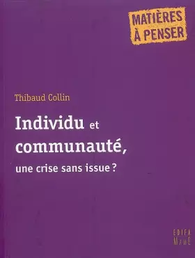 Couverture du produit · Individu et communauté, une crise sans issue ?