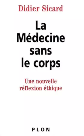 Couverture du produit · La Médecine sans le corps : Une nouvelle réflexion éthique