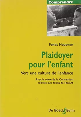 Couverture du produit · Plaidoyer Pour L'Enfant. Vers Une Culture De L'Enfance