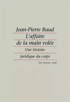 Couverture du produit · L'Affaire de la main volée : Une histoire juridique du corps
