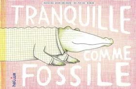 Couverture du produit · Tranquille comme fossile