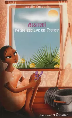 Couverture du produit · Assireni, petite esclave en France