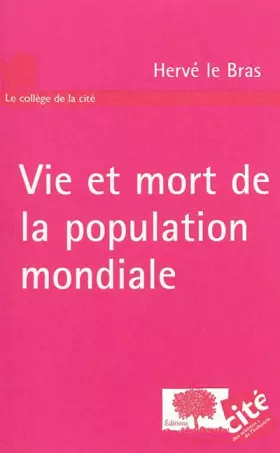 Couverture du produit · Vie et mort de la population mondiale