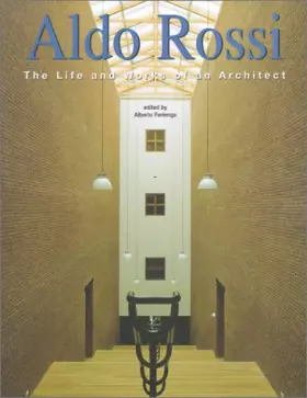 Couverture du produit · Aldo Rossi: The Life and Works of an Architect