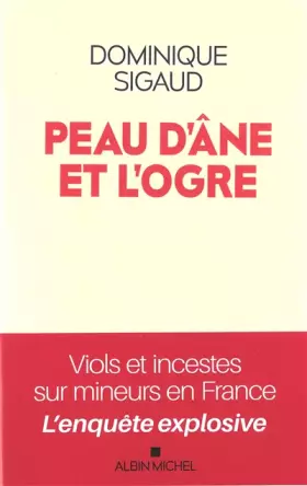 Couverture du produit · Peau d'âne et l'ogre: Viol et inceste sur mineurs en France - L'enquête explosive
