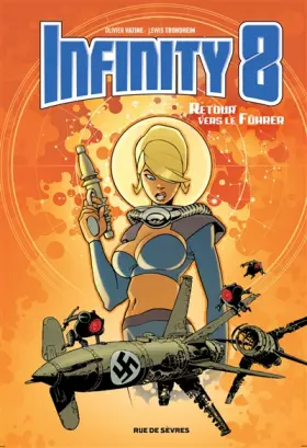 Couverture du produit · Infinity 8, Tome 2 : Retour vers le Führer