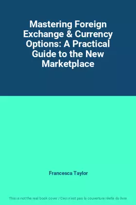 Couverture du produit · Mastering Foreign Exchange & Currency Options: A Practical Guide to the New Marketplace
