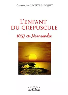 Couverture du produit · L'enfant du crépuscule : 1057 en Normandie