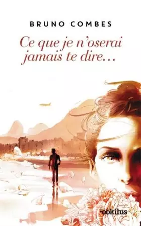 Couverture du produit · Ce que je n'oserai jamais te dire