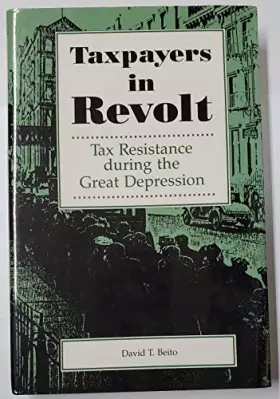 Couverture du produit · Taxpayers in Revolt: Tax Resistance During the Great Depression