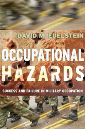Couverture du produit · Occupational Hazards: Success and Failure in Military Occupation (Cornell Studies in Security Affairs)