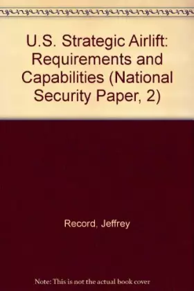 Couverture du produit · U.S. Strategic Airlift: Requirements and Capabilities (National Security Paper, 2)