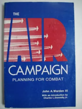 Couverture du produit · The Air Campaign- Planning for Combat --1998 publication