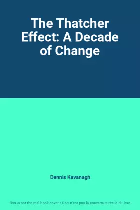 Couverture du produit · The Thatcher Effect: A Decade of Change