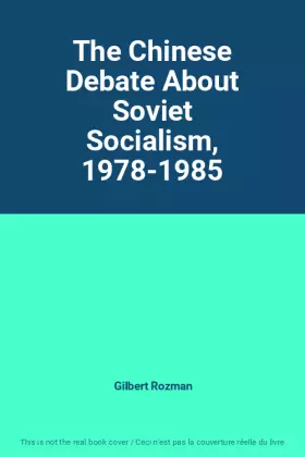 Couverture du produit · The Chinese Debate About Soviet Socialism, 1978-1985